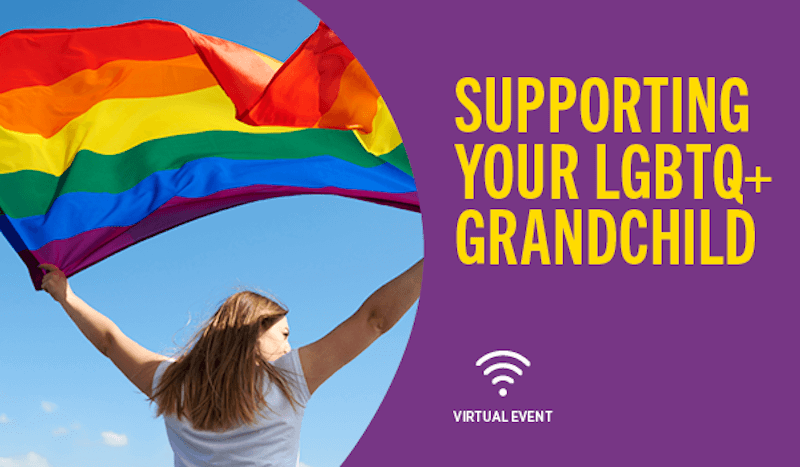 Image of teenage girl holding LGBTQ flag with text "Supporting Your LGBTQ+ Grandchild"