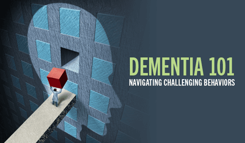 Dementia 101: Navigating Challenging Behaviors